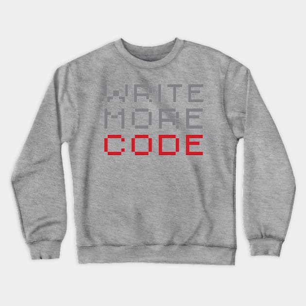 Write More Code Crewneck Sweatshirt by oddmatter